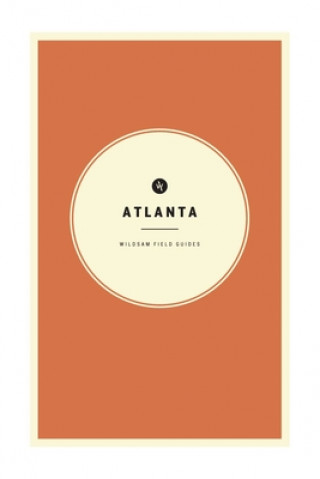 Книга Wildsam Field Guides: Atlanta 