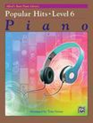 Kniha Alfred's Basic Piano Library -- Popular Hits Level 6 