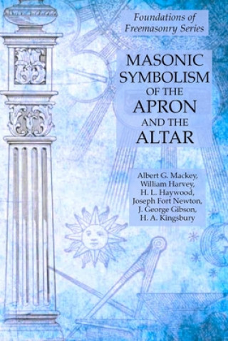 Libro Masonic Symbolism of the Apron and the Altar Harvey William Harvey