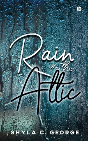Knjiga Rain in the Attic SHYLA C. GEORGE