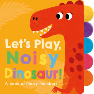 Buch Let's Play, Noisy Dinosaur! Georgiana Deutsch