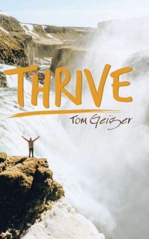 Livre Thrive TOM GEIGER