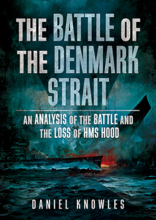 Kniha Battle of the Denmark Strait DANIEL KNOWLES