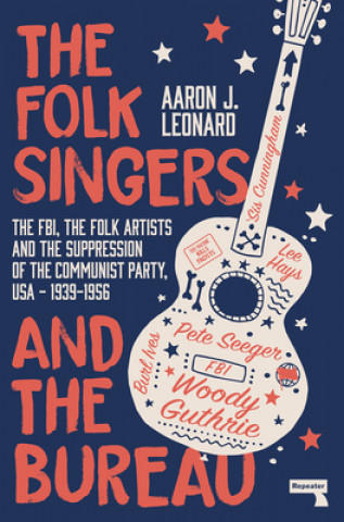 Buch Folk Singers and the Bureau Aaron Leonard