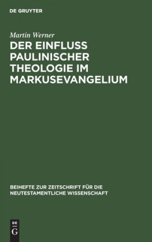 Könyv Der Einfluss Paulinischer Theologie Im Markusevangelium 
