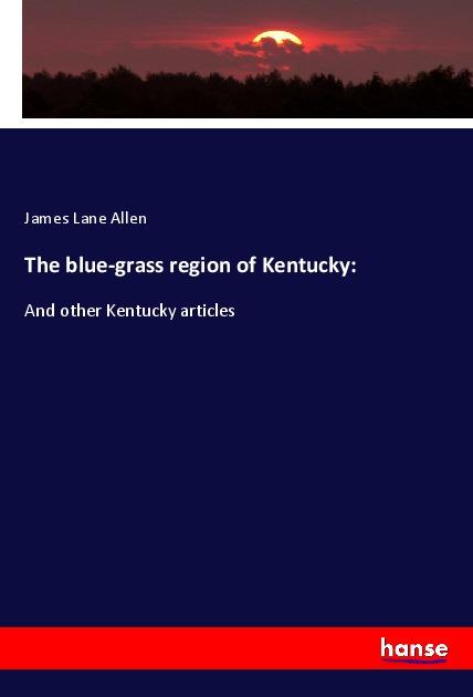 Könyv The blue-grass region of Kentucky: 