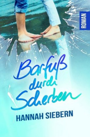 Kniha Barfuss durch Scherben Hannah Siebern