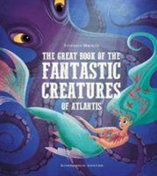 Książka Great Book of the Fantastic Creatures of Atlantis Federica Magrin