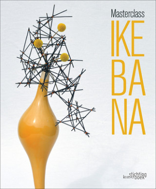 Книга Masterclass Ikebana Kunstboek Stichting