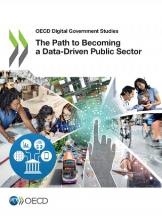 Knjiga path to becoming a data-driven public sector Organisation for Economic Co-operation and Development
