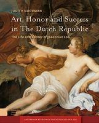 Kniha Art, Honor and Success in The Dutch Republic Judith Noorman