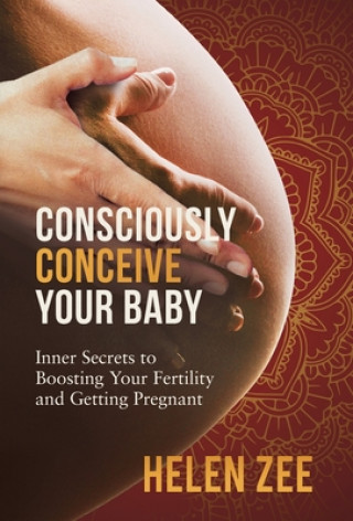 Könyv Consciously Conceive Your Baby 