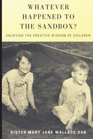 Książka Whatever Happened to the Sandbox? Mary Wallace