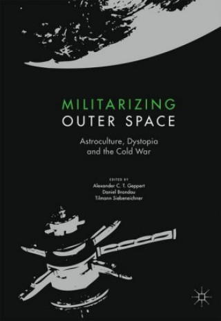 Knjiga Militarizing Outer Space Alexander C.T. Geppert