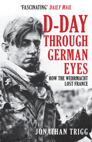 Carte D-Day Through German Eyes Jonathan Trigg