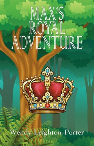 Boek Max's Royal Adventure Wendy Leighton-Porter