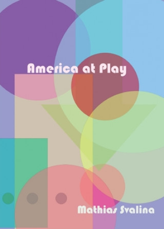 Buch America At Play Mathias Svalina