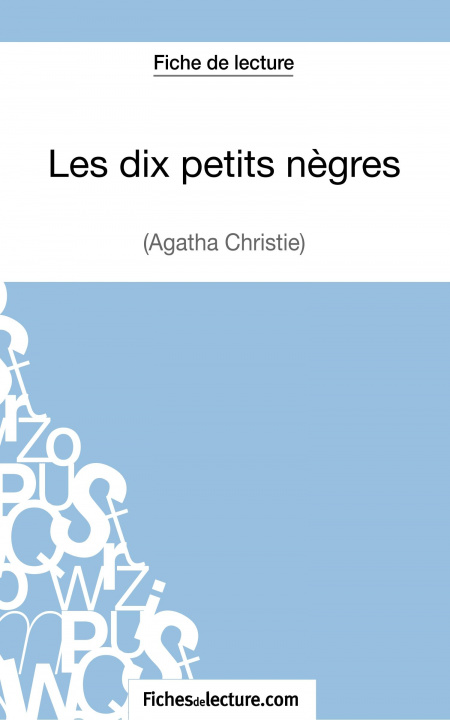 Kniha Les dix petits negres d'Agatha Christie (Fiche de lecture) Fichesdelecture. Com