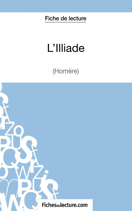 Knjiga L'Illiade d'Homere (Fiche de lecture) Fichesdelecture. Com