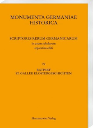 Buch Ratpert, St. Galler Klostergeschichten (Casus sancti Galli) Hannes Steiner