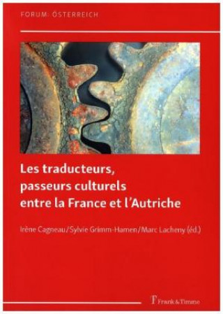 Könyv Les traducteurs, passeurs culturels entre la France et l?Autriche Sylvie Grimm-Hamen