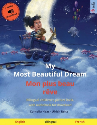 Kniha My Most Beautiful Dream - Mon plus beau reve (English - French) 