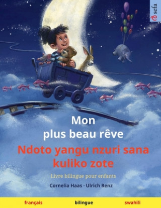 Könyv Mon plus beau reve - Ndoto yangu nzuri sana kuliko zote (francais - swahili) 