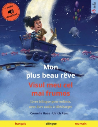 Carte Mon plus beau reve - Visul meu cel mai frumos (francais - roumain) 