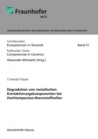 Kniha Degradation von metallischen Kontaktierungskomponenten bei Hochtemperatur-Brennstoffzellen. Christoph Folgner