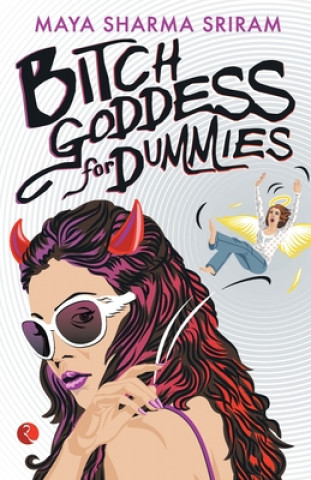 Knjiga Bitch Goddess for Dummies Maya Sharma Sriram