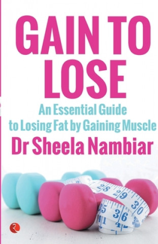 Knjiga Gain to Lose Sheela Nambiar