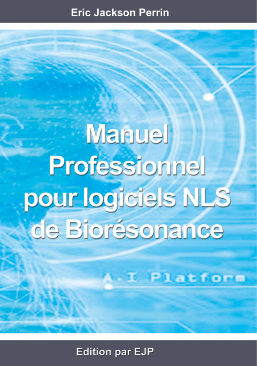 Kniha Manuel professionnel pour logiciels NLS de Biorésonance 