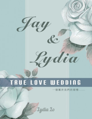 Kniha Jay & Lydia True Love Wedding 