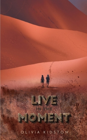 Knjiga Live In the Moment Olivia Kidston
