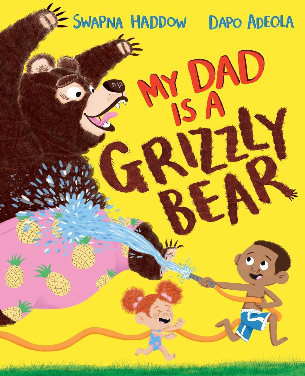 Carte My Dad Is A Grizzly Bear Swapna Haddow
