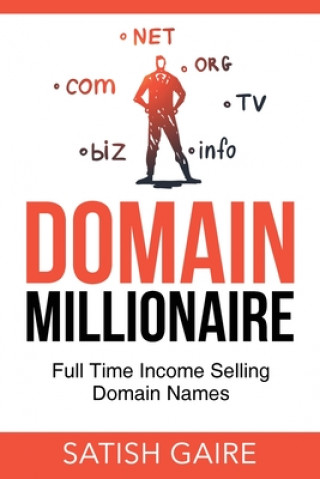 Boek Domain Millionaire: Full Time Income Selling Domain Names Satish Gaire