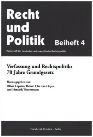 Carte Verfassung und Rechtspolitik: 70 Jahre Grundgesetz. Robert Chr. van Ooyen