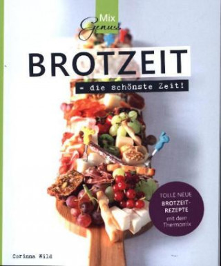 Książka BROTZEIT = die schönste Zeit! Corinna Wild