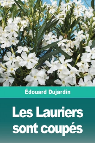 Könyv Les Lauriers sont coupes 