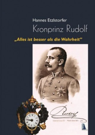 Kniha Kronprinz Rudolf Hannes Etzlstorfer
