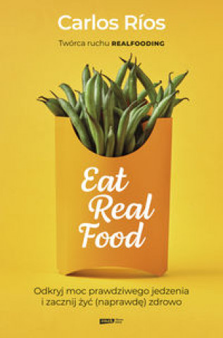 Kniha Eat Real Food Rios Carlos