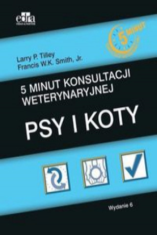 Buch 5 minut konsultacji weterynaryjnej Tilley L.P.