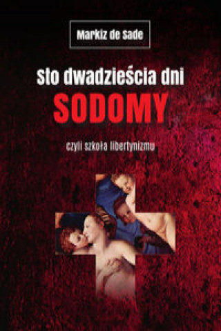 Book Sto dwadzieścia dni Sodomy czyli szkoła libertynizmu Markiz de Sade