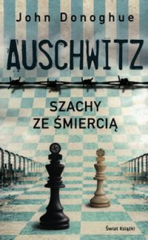 Kniha Auschwitz Szachy ze śmiercią Donoghue John