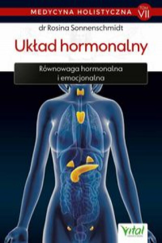 Kniha Medycyna holistyczna Tom 7 Układ hormonalny Sonnenschmidt Rosina