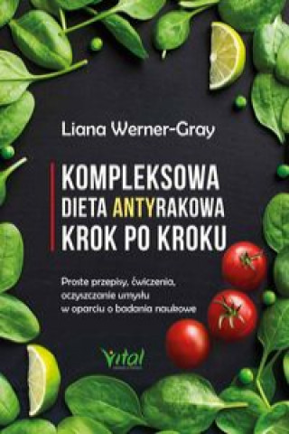 Kniha Kompleksowa dieta antyrakowa krok po kroku Werner-Gray Liana