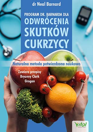 Carte Program doktora Neala Barnarda dla odwrócenia skutków cukrzycy Barnard Neal