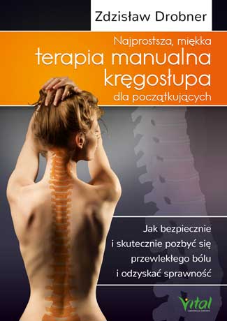 Kniha Najprostsza miękka terapia manualna kręgosłupa dla początkujących Drobner Zdzisław
