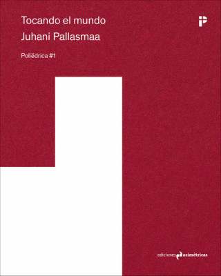 Kniha TOCANDO EL MUNDO JUHANI PALLASMAA