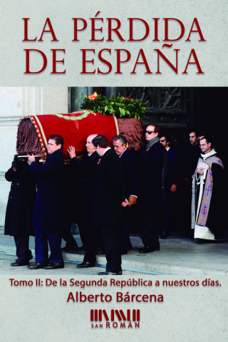 Аудио La pérdida de España. De la II República a nuestros días ALBERTO BARCENA